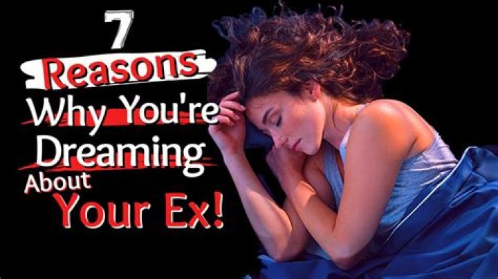 Meaning of Dreaming About Your Ex: 7 Astonishing Reasons