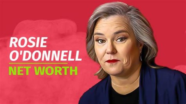 Rosie O'Donnell Net Worth: A Comprehensive Analysis